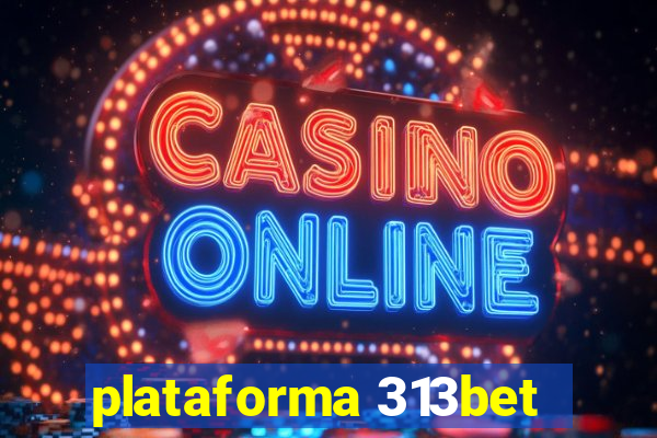 plataforma 313bet